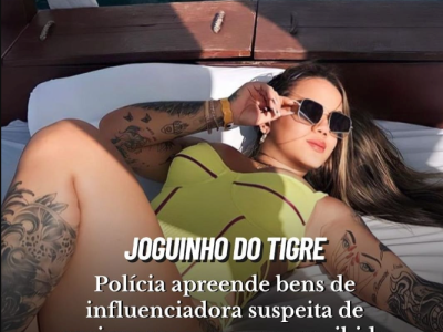 Operação contra influenciadora do “Jogo do Tigre” é destaque na mídia nacional
